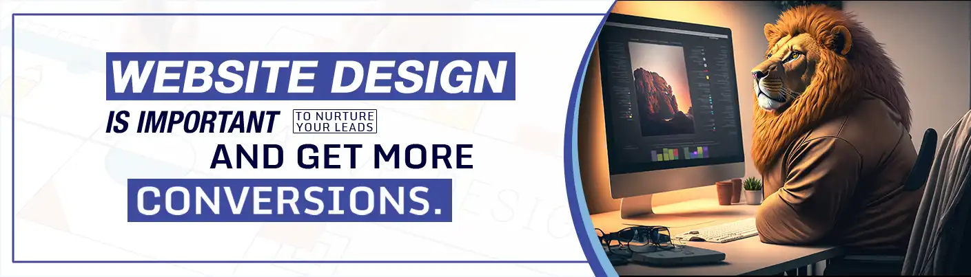 Website design banner with text on nurturing leads and conversions, featuring a lion in a shirt working on a computer with photo editing software.
